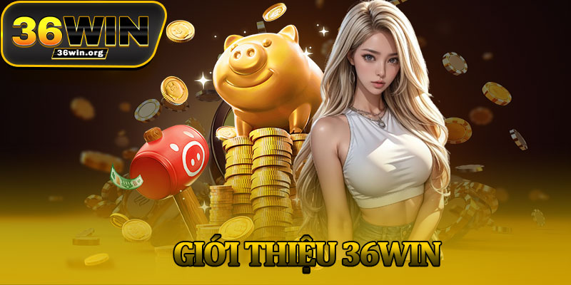 Giới Thiệu 36Win: Những Điều Cần Biết