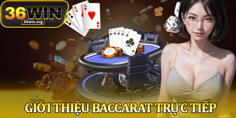 Giới Thiệu Baccarat Trực Tiếp
